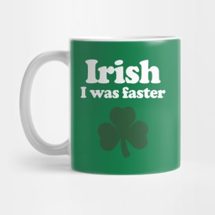 Irish I was faster - Running Mug